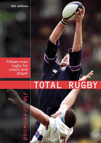 Total Rugby: Fifteen-man Rugby for Coach and Player