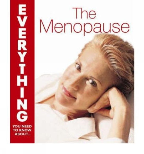 The Menopause: (Everything you need to know about) (Everything You Need to Know About... S)