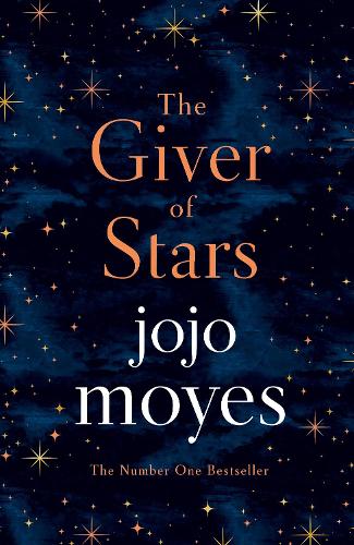 The Giver of Stars: Fall in love with the enchanting Sunday Times bestseller from the author of Me Before You