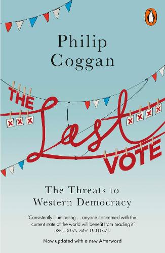 The Last Vote: The Threats to Western Democracy