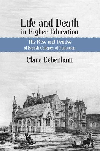 Life and Death in Higher Education: A Political and Social Analysis of British Teacher Education Tracing the Rise and Demise of British Colleges of ... Analysis of British Colleges of Education