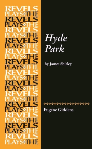 Hyde Park: By James Shirley (The Revels Plays)