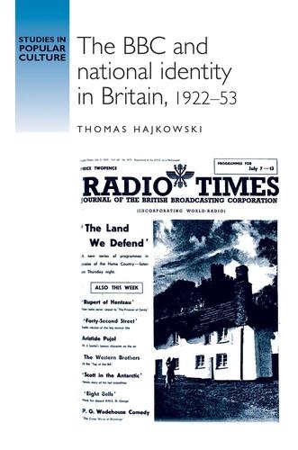 The BBC and National Identity in Britain, 1922-53 (Studies in Popular Culture)