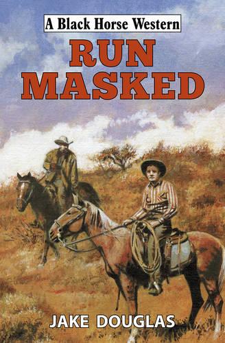 Run Masked (Black Horse Western)