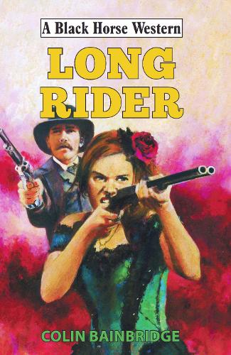 Long Rider (A Black Horse Western)