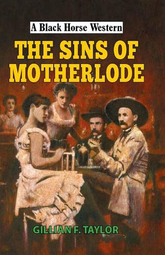 The Sins of Motherlode (A Black Horse Western)