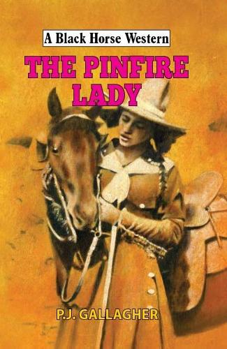 The Pinfire Lady (A Black Horse Western)
