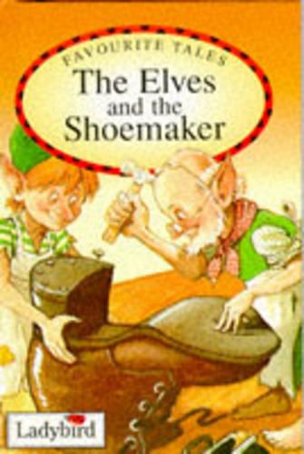 Elves and the Shoemaker (Ladybird Favourite Tales)