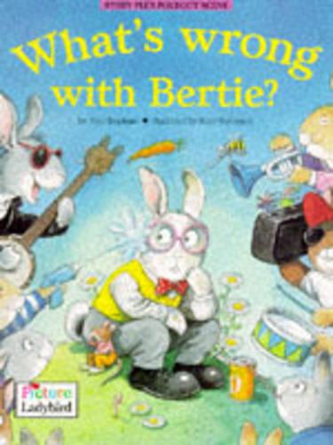 Whats Wrong with Bertie? (Picture Ladybirds)