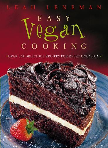 Easy Vegan Cooking: Over 350 delicious recipes for every ocassion: Over 350 Delicious Recipes for Every Occasion