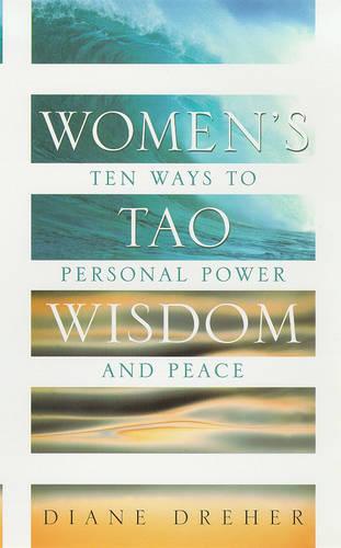 Women?s Tao Wisdom: Ten Ways to Personal Power and Peace