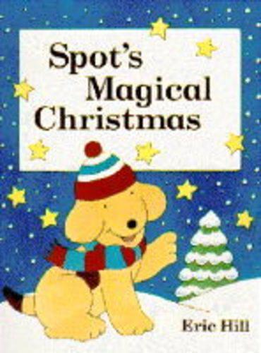 Spot's Magical Christmas (Spot the Dog)
