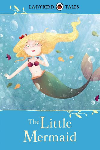 Ladybird Tales: The Little Mermaid (Ladybird Tales Larger Format)