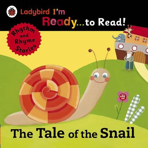 The Tale of the Snail: Ladybird I'm Ready to Read: A Rhythm and Rhyme Storybook