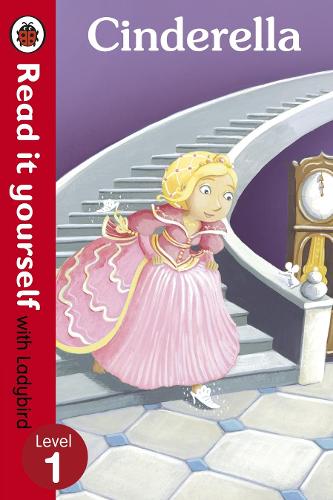 Cinderella - Read it yourself with Ladybird: Level 1