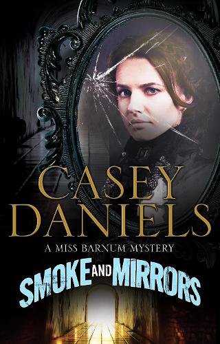 Smoke and Mirrors (Miss Barnum Mystery)