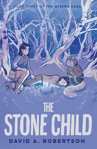 Stone Child, The: The Misewa Saga, Book Three: 3