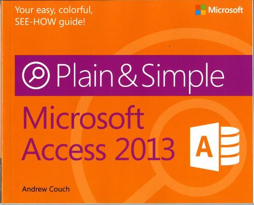 Microsoft Access 2013 Plain and Simple (Plain & Simple)