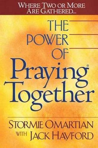 The Power of Praying Together: Wher Two or More are Gathered