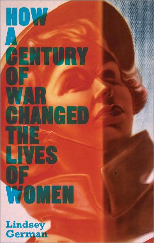 How a Century of War Changed the Lives of Women (Counterfire)