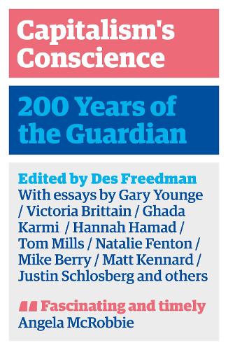 Capitalism's Conscience: 200 Years of the Guardian