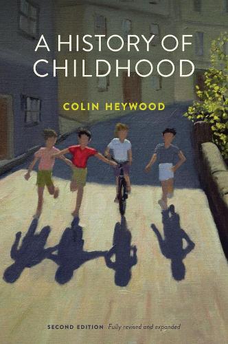 A History of Childhood, 2nd Edition: Children and Childhood in the West from Medieval to Modern Times
