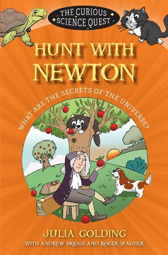 Hunt with Newton: What are the Secrets of the Universe? (The Curious Science Quest)