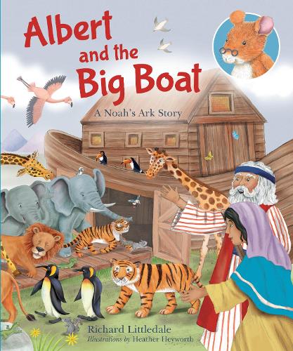 Albert and The Big Boat: A Noah's Ark Story (Albert's Bible Stories)