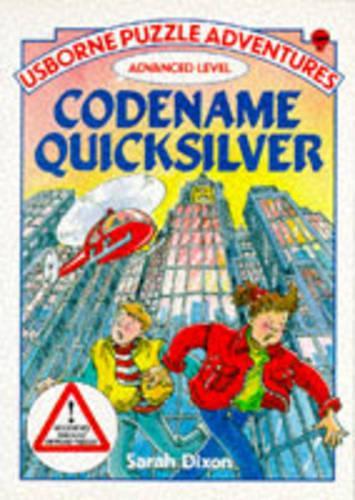 Codename Quicksilver: No.1 (Usborne Advanced Puzzle Adventures S.)