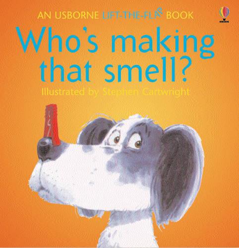 Who's Making That Smell? (Usborne Lift-the-Flap-Books)