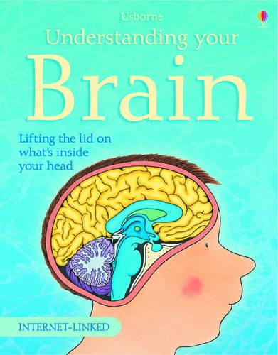 Understanding Your Brain (Usborne Understanding Science S.)