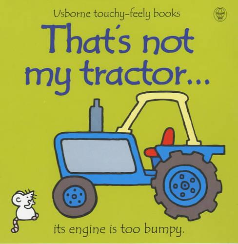 That's Not My Tractor (Usborne Touchy Feely Books)