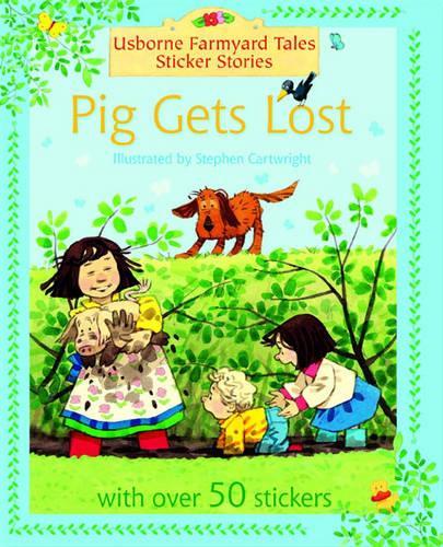 Pig Gets Lost (Farmyard Tales Sticker Storybooks)