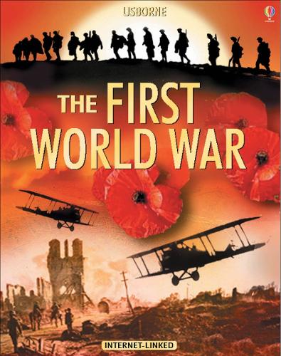 The Usborne Introduction to the First World War: In Association with the Imperial War Museum