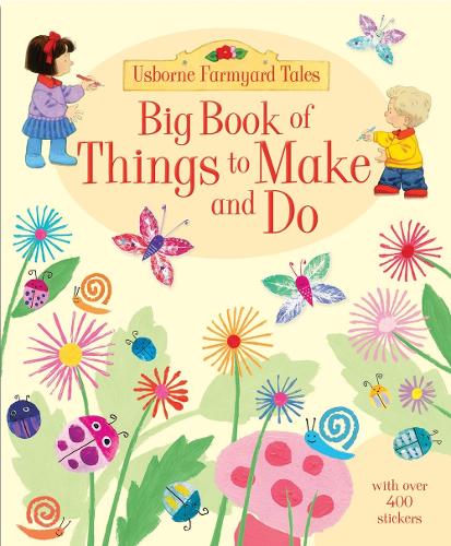 Big Book of Farmyard Tales Things to Make and Do