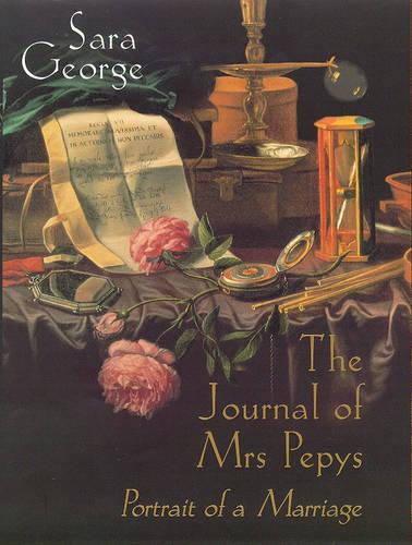 The Journal of Mrs Pepys: Portrait of a Marriage
