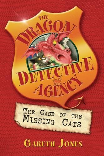 The Case of the Missing Cats: Bk. 1 (The Dragon Detective Agency)