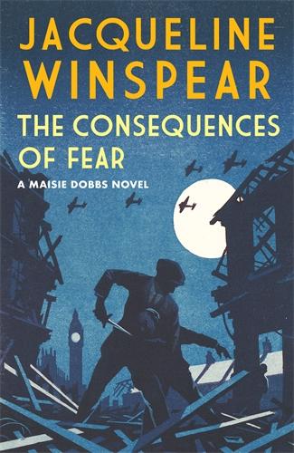 The Consequences of Fear (Maisie Dobbs) (Maisie Dobbs, 16)