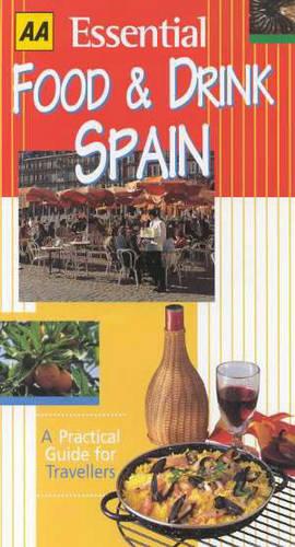 AA Essential Food and Drink: Spain (AA Essential Food & Drink Guides)