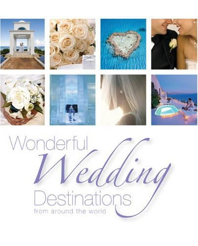 Wonderful Wedding Destinations: From Around the World (AA Illustrated Reference Books)