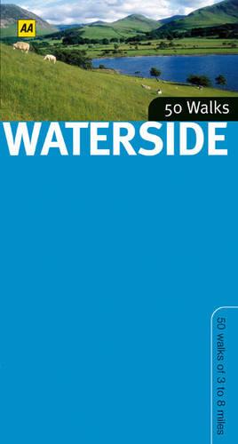 Waterside Walks in Britain (AA 50 Walks) (AA 50 Walks Series)