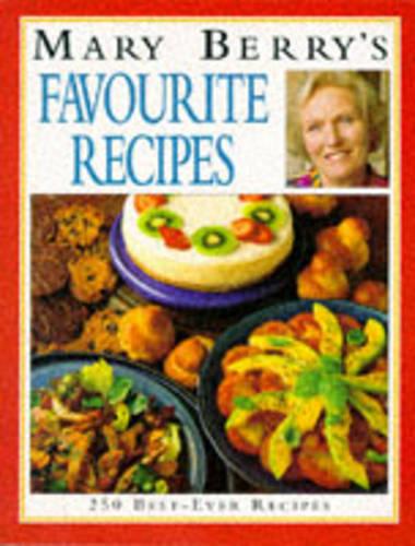 Mary Berry's Favourite Recipes: 250 Best-ever Recipes