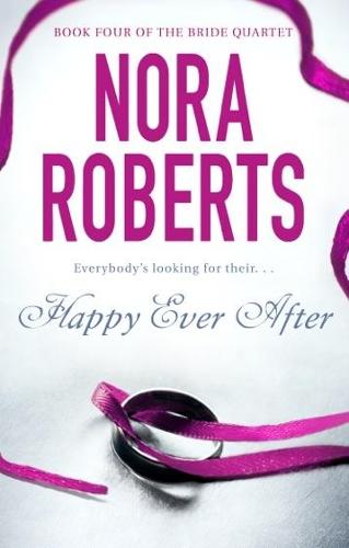 Happy Ever After: Bride Quartet: Book 4