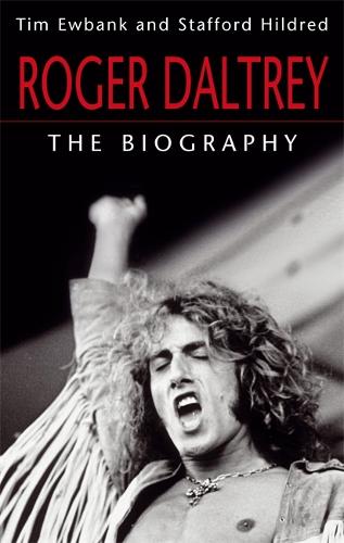 Roger Daltrey: The biography