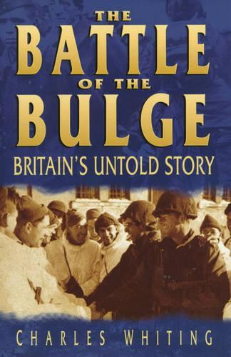 The Battle of the Bulge: Britain's Untold Story
