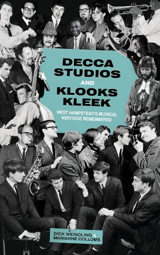 Decca Studios and Klooks Kleek: West Hampstead?s Musical Heritage Remembered
