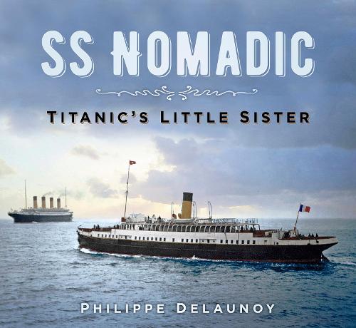 SS Nomadic: Titanic's Little Sister