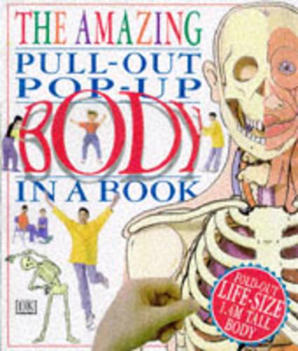 The Amazing Pull-Out Pop-Up Body in a Book (DK Amazing Pop-Up Books)