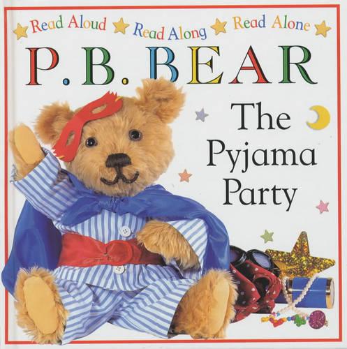 Pyjama Bedtime Bear: The Pyjama Party (PB Bear)