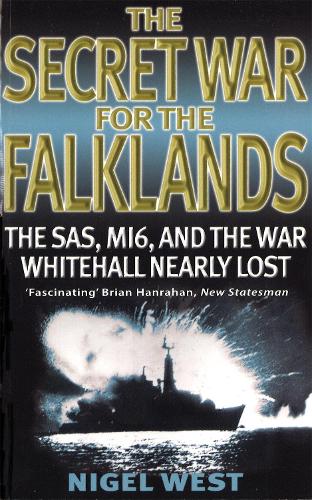 The Secret War for the Falklands: SAS, MI6 and the War Whitehall Nearly Lost